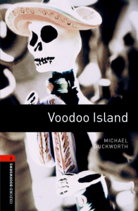 Oxford Bookworms Library Level 2: Voodoo Island